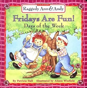 Image du vendeur pour Raggedy Ann & Andy: Fridays Are Fun! Days of the Week mis en vente par -OnTimeBooks-