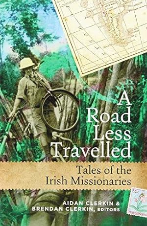 Seller image for A Road Less Travelled: Tales of the Irish Missionaries for sale by WeBuyBooks