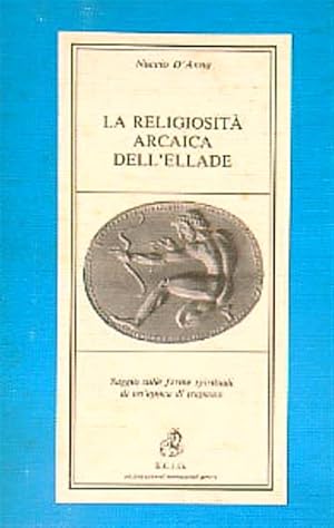 Image du vendeur pour La religiosita' arcaica dell'Ellade mis en vente par Miliardi di Parole