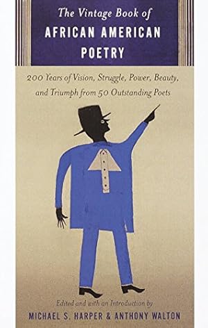 Seller image for The Vintage Book of African American Poetry: 200 Years of Vision, Struggle, Power, Beauty, and Triumph from 50 Outstanding Poets for sale by -OnTimeBooks-