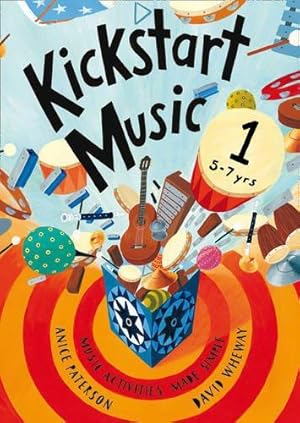 Bild des Verkufers fr Kickstart Music 1: Music Activities Made Simple - 5-7 Year-olds zum Verkauf von WeBuyBooks