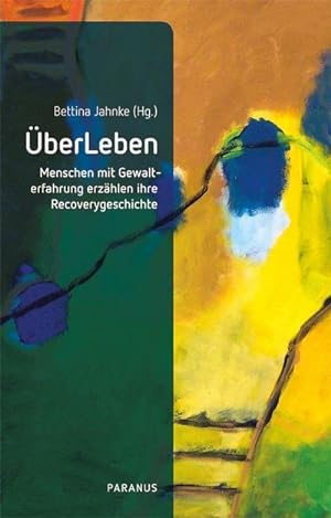 Seller image for berLeben : Menschen mit Gewalterfahrung erzhlen ihre Recoverygeschichte for sale by AHA-BUCH GmbH