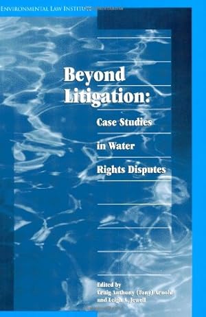 Imagen del vendedor de Beyond Litigation: Case Studies in Water Rights Disputes a la venta por -OnTimeBooks-