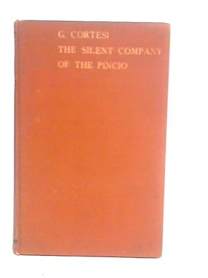 Bild des Verkufers fr The Silent Company Of The Pincio With A Historical Notice Of The Hill zum Verkauf von World of Rare Books