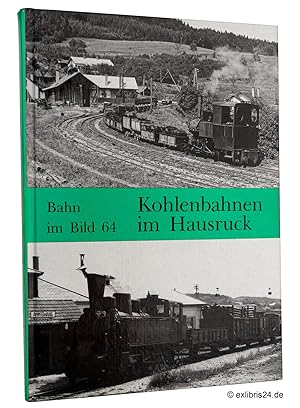 Bild des Verkufers fr Kohlenbahnen im Hausruck : (Reihe: Bahn im Bild, Band 64) zum Verkauf von exlibris24 Versandantiquariat