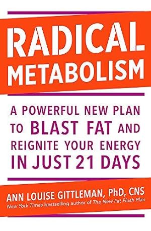 Bild des Verkufers fr Radical Metabolism: A powerful plan to blast fat and reignite your energy in just 21 days zum Verkauf von WeBuyBooks