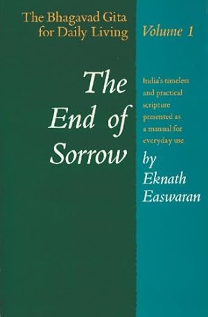 Seller image for The End of Sorrow: The Bhagavad Gita for Daily Living, Vol. 1 for sale by -OnTimeBooks-