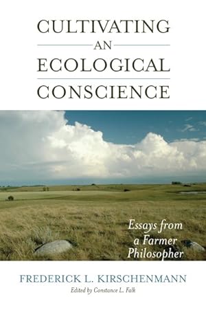 Imagen del vendedor de Cultivating an Ecological Conscience : Essays from a Farmer Philosopher a la venta por GreatBookPrices