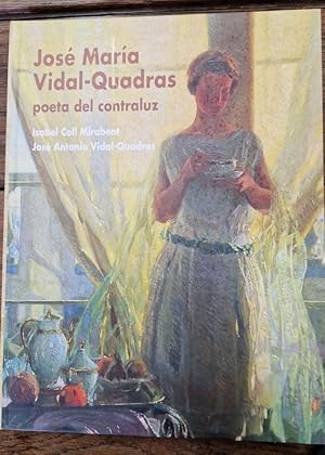 Seller image for Jose Maria Vidal-Quadras: Poeta del Contraluz for sale by High Street Books