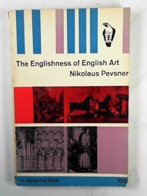 Seller image for The Englishness of English art: an expanded and annotated version of the Reith lectures broadcast in October and November 1955 for sale by Cotswold Internet Books