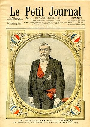 "LE PETIT JOURNAL N°793 du 28/1/1906" M. ARMAND FALLIÈRES : Élu Président de la République par le...