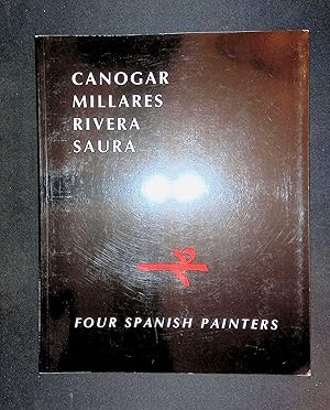 Seller image for Canogar Millares Rivera Saura Four spanish painters November 17 tu december 12 1987 for sale by LibrairieLaLettre2