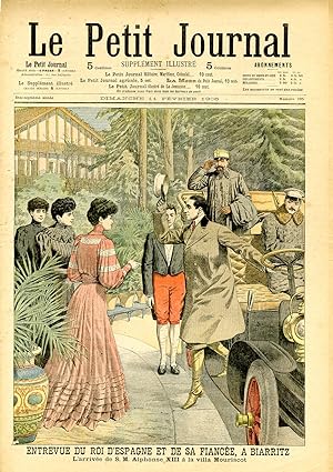 "LE PETIT JOURNAL N°795 du 11/2/1906" ENTREVUE DU ROI D'ESPAGNE ET DE SA FIANCÉE, A BIARRITZ : L'...