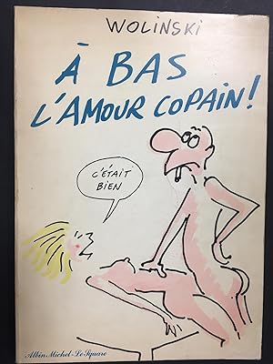 Bild des Verkufers fr Wolinski. A' bas l'amour copain!. Editions Albin Michel, Le square. 1980 zum Verkauf von Amarcord libri
