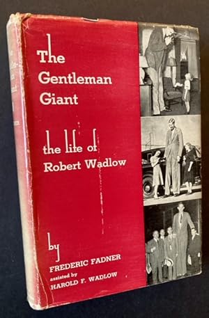 Seller image for The Gentleman Giant: The Life of Robert Wadlow for sale by APPLEDORE BOOKS, ABAA