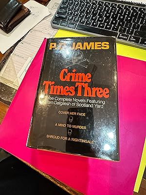 Imagen del vendedor de Crime Times Three ( signed) three complete novels with Adam Dalgliesh of Scotland Yard-Cover her Face-A Mind to Murder-Shroud for a Nightingale a la venta por Happy Heroes