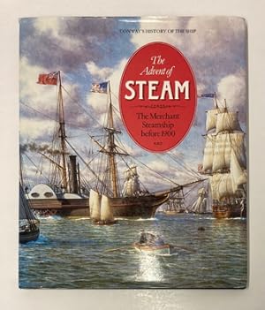 Bild des Verkufers fr Conway's History of the Ship: The Advent of Steam, The Merchant Steamship before 1900 zum Verkauf von Monroe Street Books