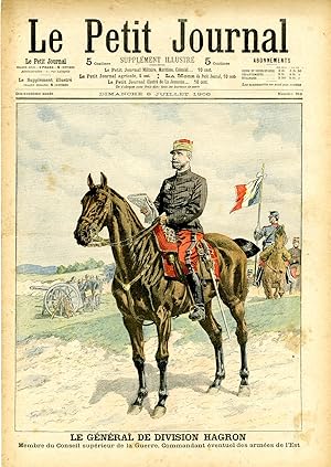 "LE PETIT JOURNAL N°816 du 8/7/1906" LE GÉNÉRAL DE DIVISION HAGRON / Grand défilé de 20,000 Sapeu...