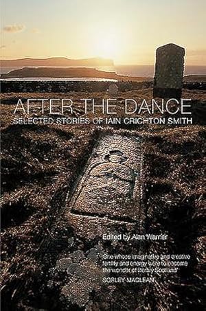 Imagen del vendedor de After the Dance : Selected Stories of Iain Crichton Smith a la venta por AHA-BUCH GmbH