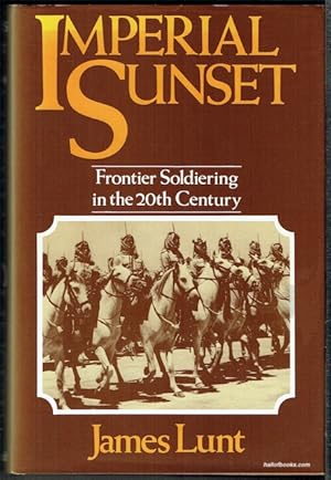 Bild des Verkufers fr Imperial Sunset: Frontier Soldiering In The 20th Century zum Verkauf von Hall of Books