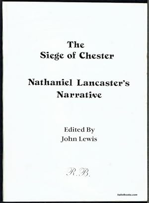 The Siege Of Chester: Nathaniel Lancaster's Narrative