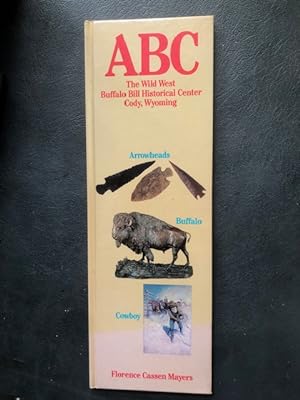 Imagen del vendedor de ABC: The Wild West : Buffalo Bill Historical Center, Cody, Wyoming (ABC Series) a la venta por In Other Words Books