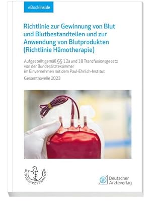 Bild des Verkufers fr Richtlinie zur Gewinnung von Blut und Blutbestandteilen und zur Anwendung von Blutprodukten (Richtlinie Hmotherapie) : Aufgestellt gem  12a und 18 Transfusionsgesetz von der Bundesrztekammer im Einvernehmen mit dem Paul-Ehrlich-Institut Gesamtnovellle 2023 zum Verkauf von AHA-BUCH GmbH
