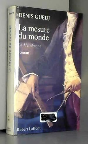 LA MESURE DU MONDE. La méridienne