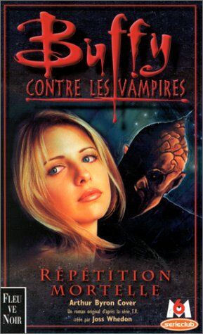 Image du vendeur pour Buffy contre les vampires tome 4 : Rptition mortelle mis en vente par Dmons et Merveilles
