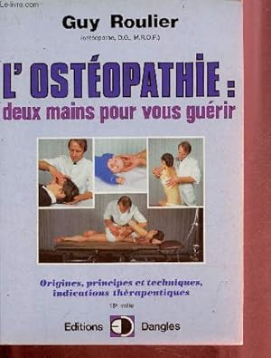 Image du vendeur pour L'ostopathie : deux mains pour vous gurir - Origines, principes et techniques, indications thrapeutiques - Collection mdicale et paramdicale. mis en vente par Le-Livre