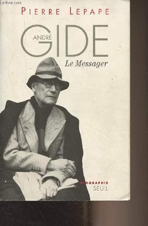Seller image for Andr Gide, le messager - "Biographie" for sale by Le-Livre