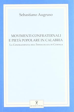 Seller image for Movimenti confraternali e piet popolare in Calabria. La confraternita dell'Immacolata di Curinga (Vol. 1) for sale by librisaggi