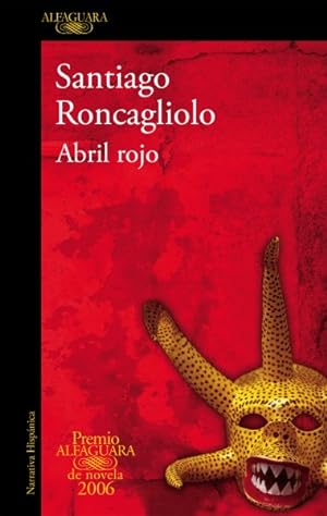 Imagen del vendedor de Abril rojo / Red April : Premio Alfaguara 2006 / Alfaguara Prize 2006 -Language: spanish a la venta por GreatBookPrices