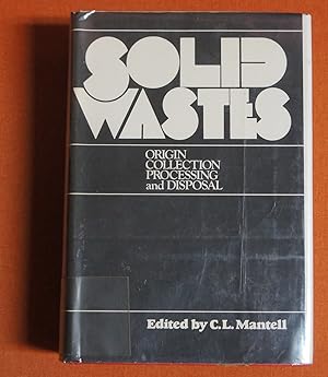 Imagen del vendedor de Solid Wastes: Origin, Collection, Processing, and Disposal a la venta por GuthrieBooks