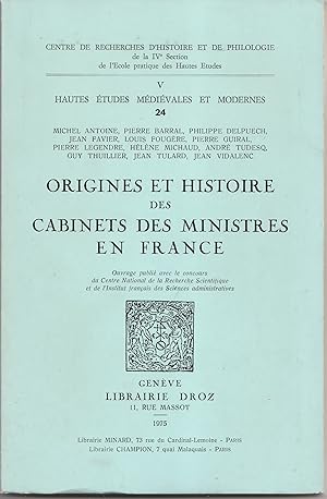 Bild des Verkufers fr Origines et histoire des cabinets des ministres en France. zum Verkauf von Librairie Franoise Causse
