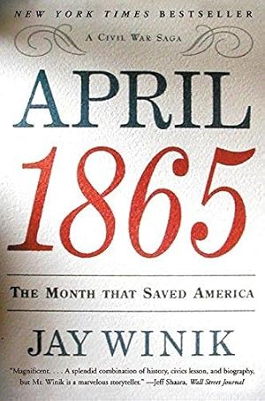 Bild des Verkufers fr April 1865: The Month That Saved America zum Verkauf von WeBuyBooks