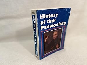 History of the Passionists. Vol I: Its Origin and Development in the Founder's Period (1720-1775)