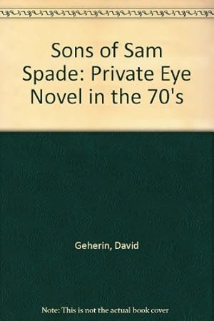 Seller image for Sons of Sam Spade: Private Eye Novel in the 70's for sale by WeBuyBooks