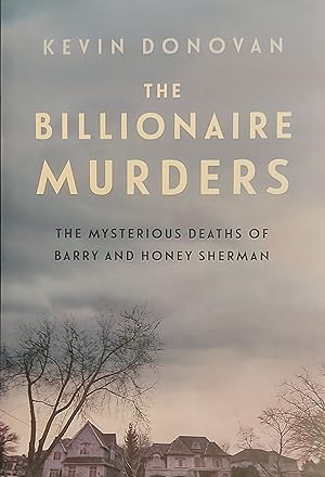 Seller image for The Billionaire Murders: The Mysterious Deaths of Barry and Honey Sherman for sale by Mister-Seekers Bookstore