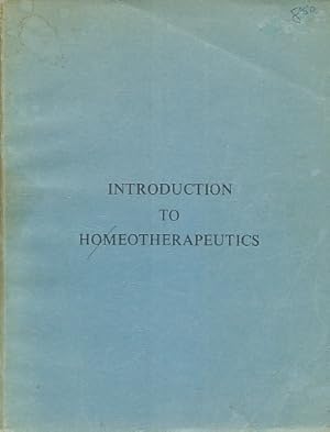 Imagen del vendedor de Introduction to Homeotherapeutics a la venta por Bookshelf of Maine