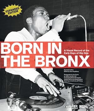 Bild des Verkufers fr Born in the Bronx : A Visual Record of the Early Days of Hip Hop zum Verkauf von GreatBookPrices