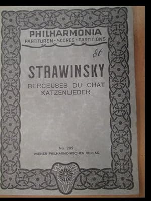 Igor Strawinsky. Berceuses du chat. Katzenlieder. Mis en Francais par C.F. Ramuz. Deutsche Übertr...