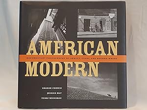 Image du vendeur pour American Modern: Documentary Photography by Abbott, Evans, and Bourke-White mis en vente par H.S. Bailey
