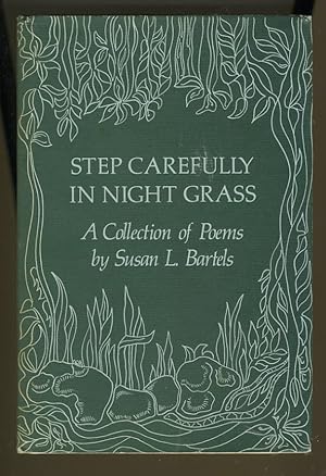 Seller image for STEP CAREFULLY IN NIGHT GRASS for sale by Daniel Liebert, Bookseller