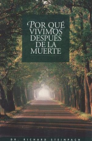 POR QUÉ VIVIMOS DESPUÉS DE LA MUERTE