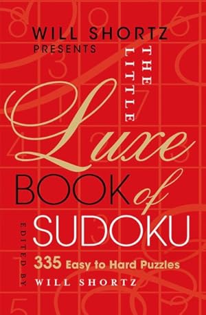 Immagine del venditore per Will Shortz Presents the Little Luxe Book of Sudoku : 335 Easy to Hard Puzzles venduto da GreatBookPrices
