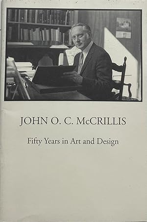Seller image for John. O. C. McCrillis:fifty Years in Art and Design for sale by Trevian Books