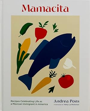 Mamacita: Recipes Celebrating Life as a Mexican Immigrant in America