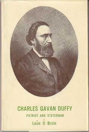 Charles Gavan Duffy, Patriot and Stateman. The Story of Charles Gavan Duffy (1816-1903)