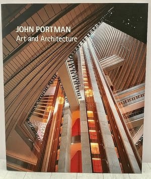 John Portman: Art and Architecture